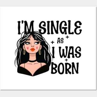 I'm Single As I Was Born - Own Your Valentine's Day Posters and Art